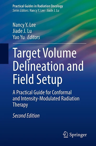 Target Volume Delineation and Field Setup: A Practical Guide for Conformal and Intensity-Modulated Radiation Therapy