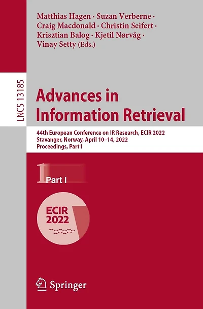 Advances Information Retrieval: 44th European Conference on IR Research, ECIR 2022, Stavanger, Norway, April 10-14, Proceedings, Part I
