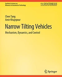 Narrow Tilting Vehicles: Mechanism, Dynamics, and Control