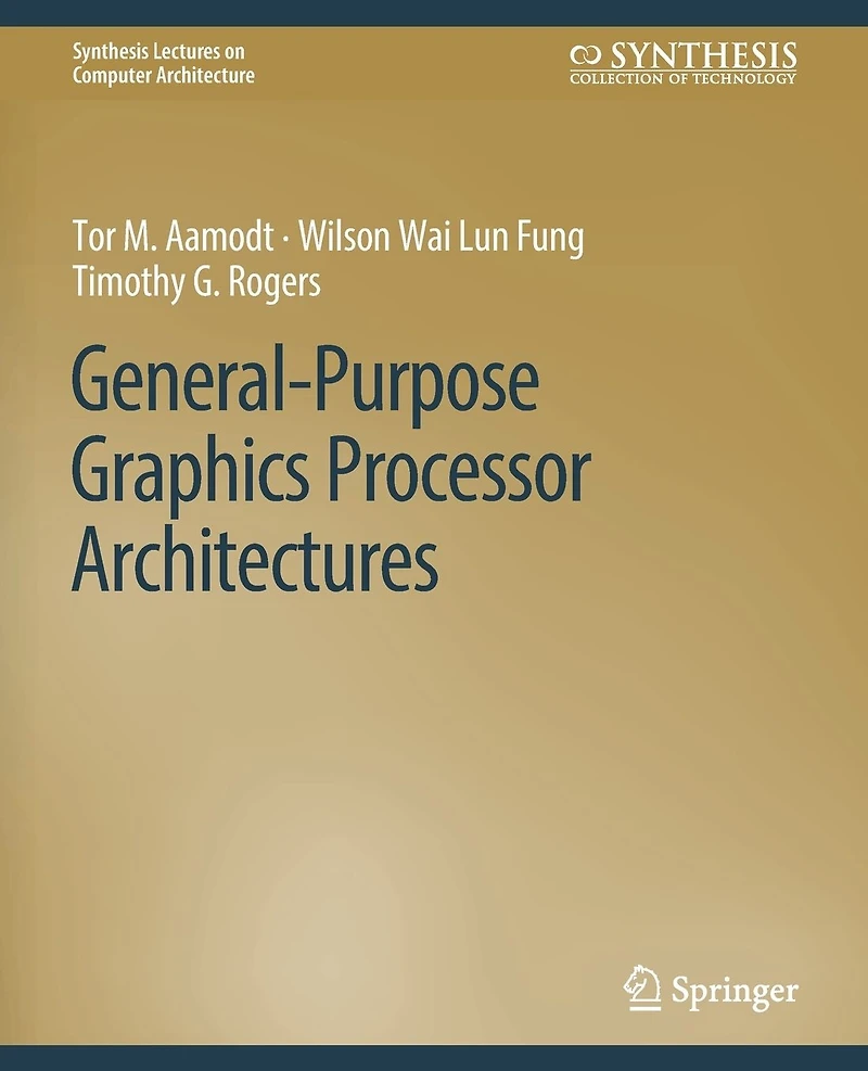 General-Purpose Graphics Processor Architectures