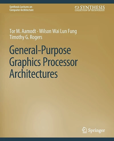 General-Purpose Graphics Processor Architectures