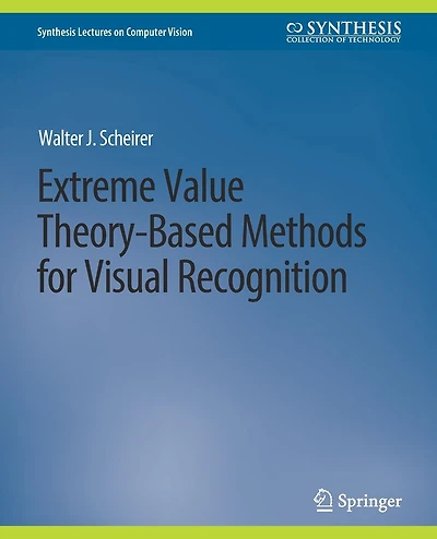 Extreme Value Theory-Based Methods for Visual Recognition