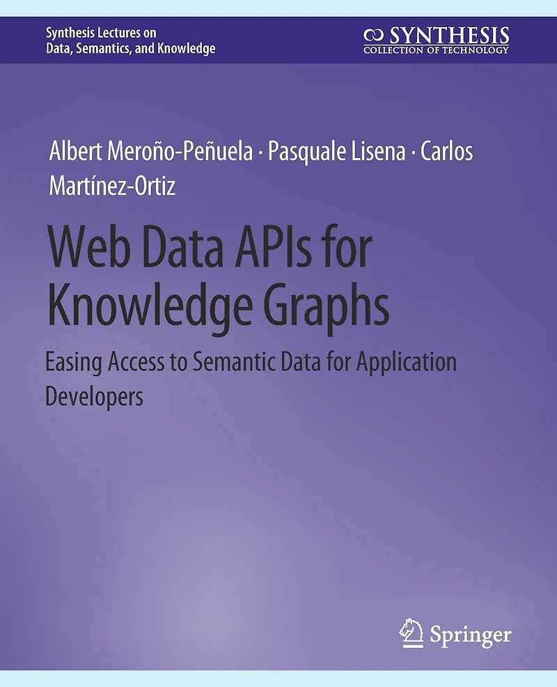 Web Data APIs for Knowledge Graphs: Easing Access to Semantic Data for Application Developers