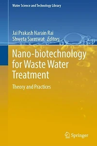 Nano-biotechnology for Waste Water Treatment: Theory and Practices