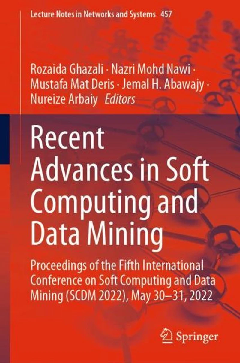 Recent Advances Soft Computing and Data Mining: Proceedings of the Fifth International Conference on Mining (SCDM 2022), May 30-31, 2022