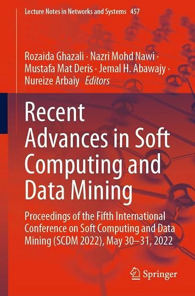 Recent Advances Soft Computing and Data Mining: Proceedings of the Fifth International Conference on Mining (SCDM 2022), May 30-31, 2022