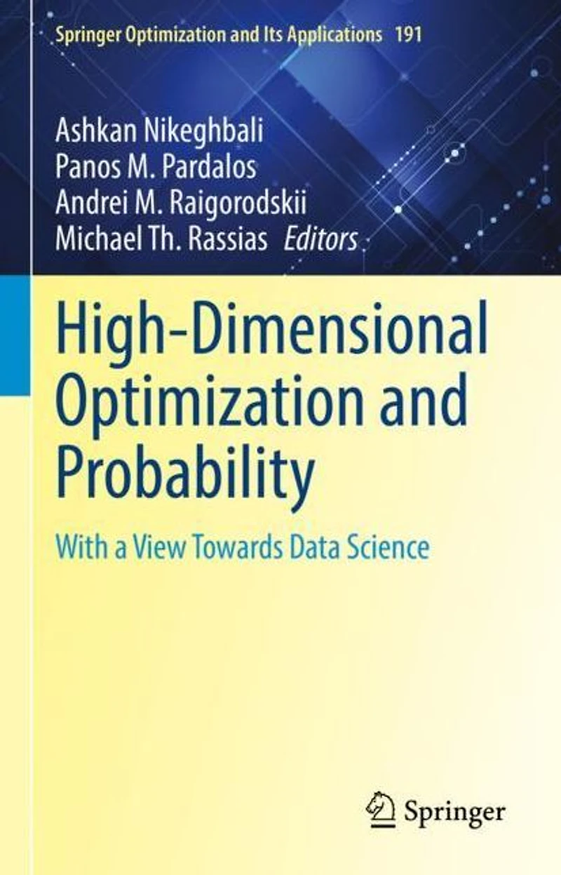 High-Dimensional Optimization and Probability: With a View Towards Data Science