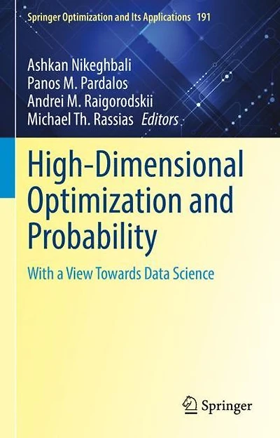 High-Dimensional Optimization and Probability: With a View Towards Data Science