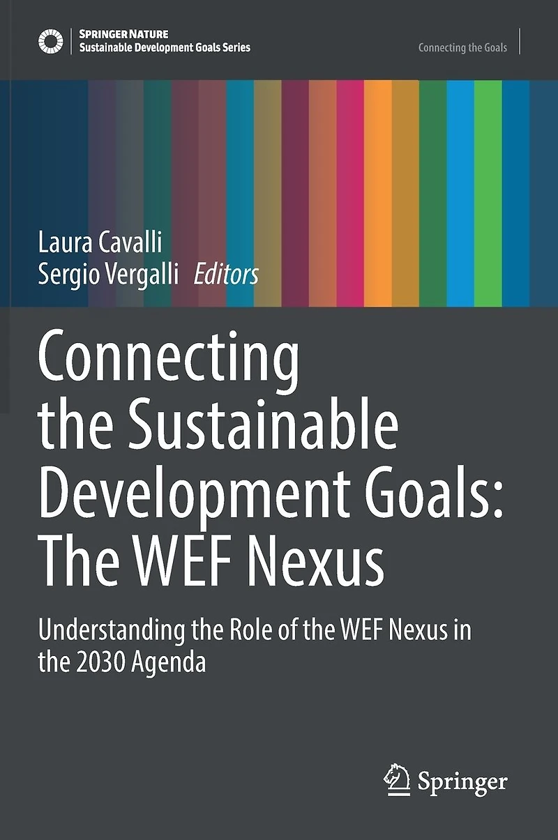 Connecting the Sustainable Development Goals: WEF Nexus: Understanding Role of Nexus 2030 Agenda
