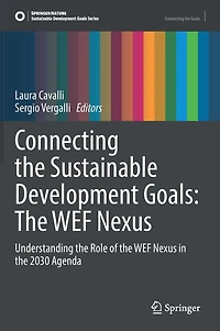 Connecting the Sustainable Development Goals: WEF Nexus: Understanding Role of Nexus 2030 Agenda