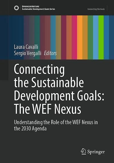 Connecting the Sustainable Development Goals: WEF Nexus: Understanding Role of Nexus 2030 Agenda