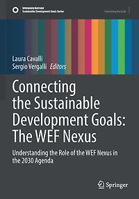 Connecting the Sustainable Development Goals: WEF Nexus: Understanding Role of Nexus 2030 Agenda