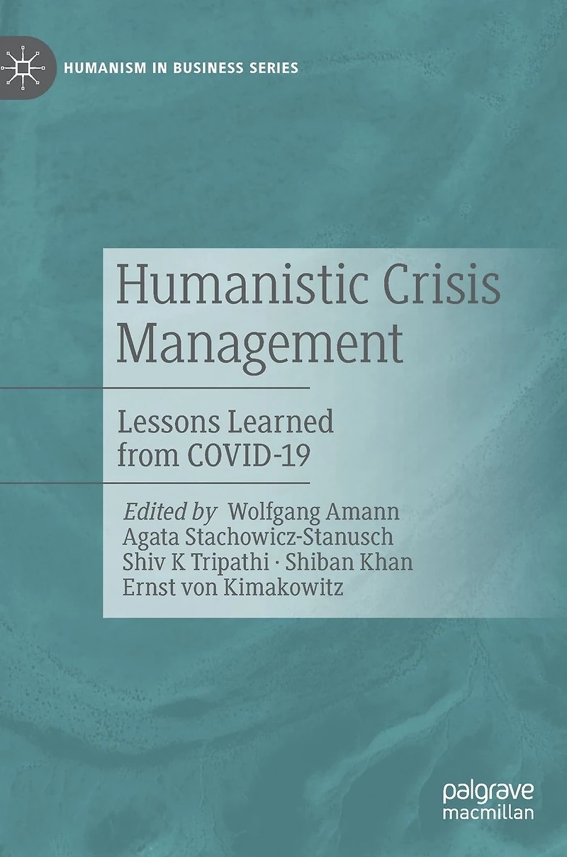 Humanistic Crisis Management: Lessons Learned from COVID-19