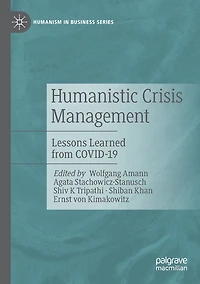 Humanistic Crisis Management: Lessons Learned from COVID-19