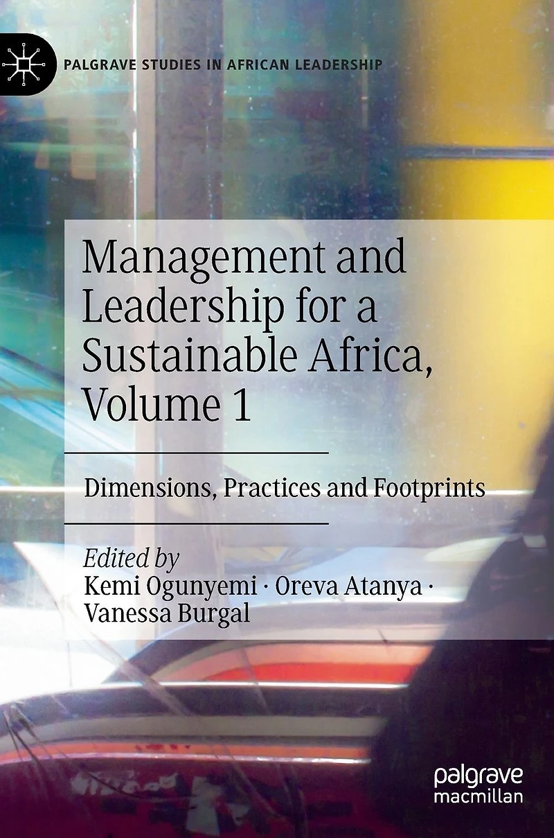 Management and Leadership for a Sustainable Africa, Volume 1: Dimensions, Practices Footprints