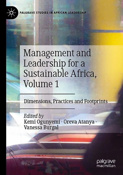 Management and Leadership for a Sustainable Africa, Volume 1: Dimensions, Practices Footprints