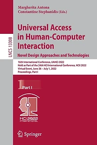 Universal Access Human-Computer Interaction. Novel Design Approaches and Technologies: 16th International Conference, UAHCI 2022, Held as Part of the 24th HCI HCII Virtual Event, June 26 - July 1, Proceedings,