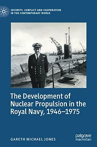 the Development of Nuclear Propulsion Royal Navy, 1946-1975