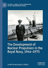 the Development of Nuclear Propulsion Royal Navy, 1946-1975