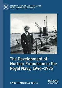 the Development of Nuclear Propulsion Royal Navy, 1946-1975