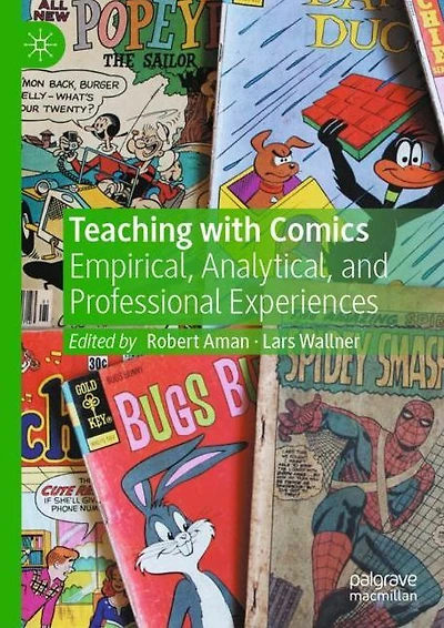 Teaching with Comics: Empirical, Analytical, and Professional Experiences