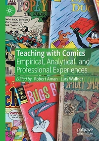 Teaching with Comics: Empirical, Analytical, and Professional Experiences