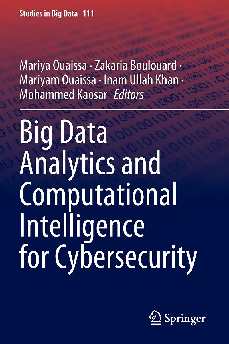 Big Data Analytics and Computational Intelligence for Cybersecurity