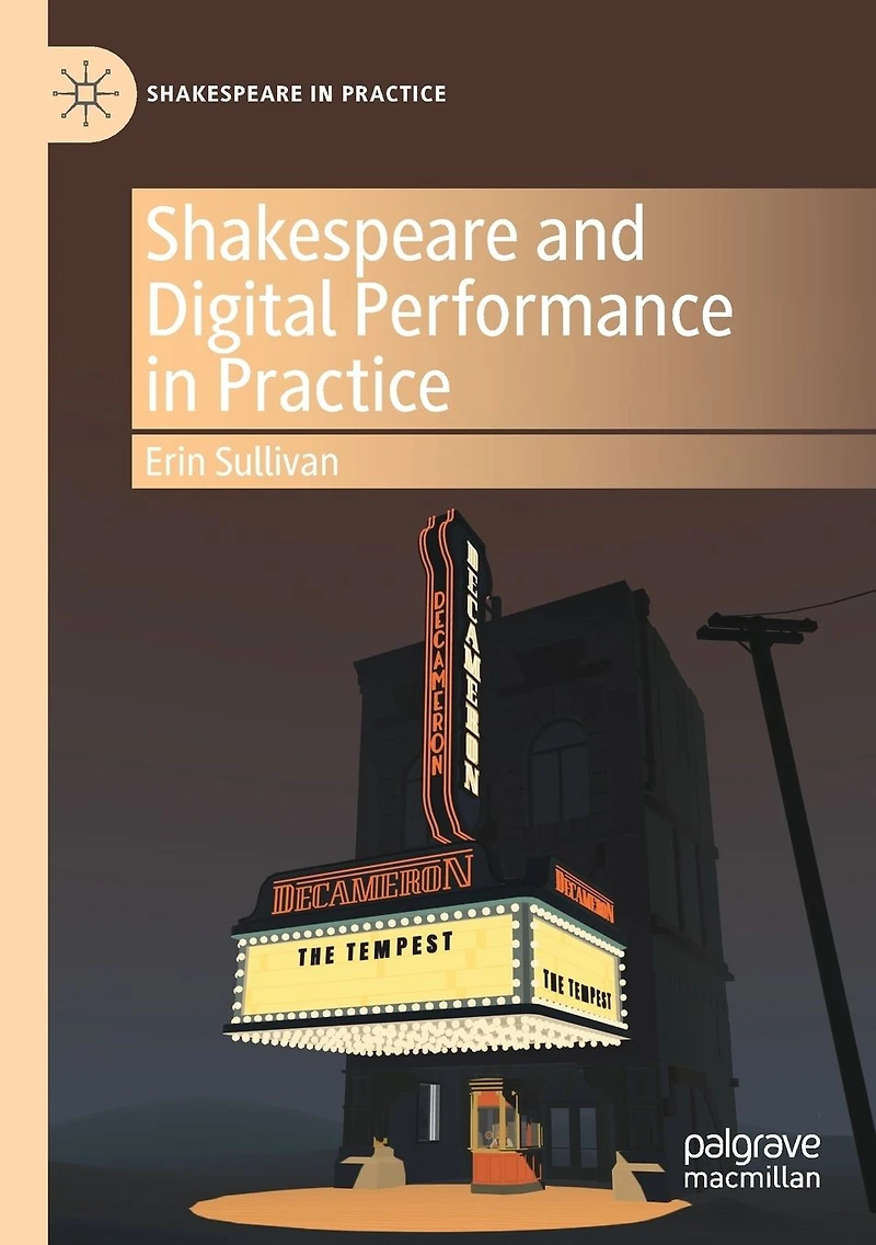 Shakespeare and Digital Performance Practice