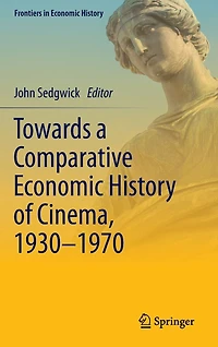Towards a Comparative Economic History of Cinema, 1930-1970