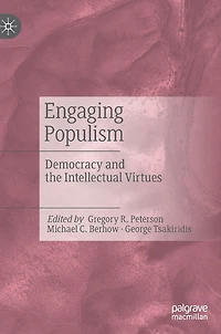 Engaging Populism: Democracy and the Intellectual Virtues
