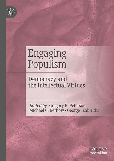 Engaging Populism: Democracy and the Intellectual Virtues