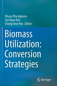 Biomass Utilization: Conversion Strategies