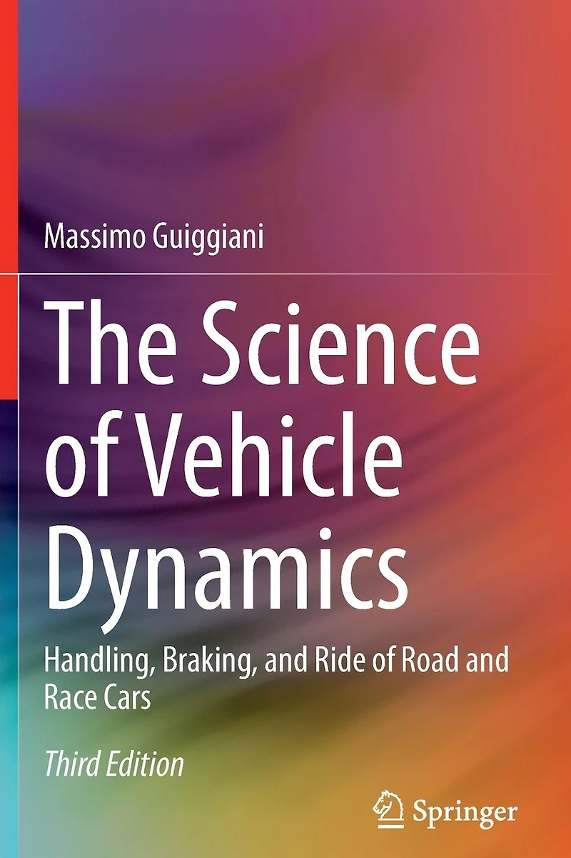 The Science of Vehicle Dynamics: Handling, Braking, and Ride Road Race Cars