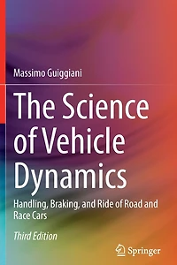 The Science of Vehicle Dynamics: Handling, Braking, and Ride Road Race Cars