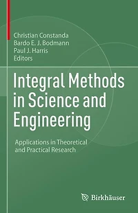 Integral Methods Science and Engineering: Applications Theoretical Practical Research