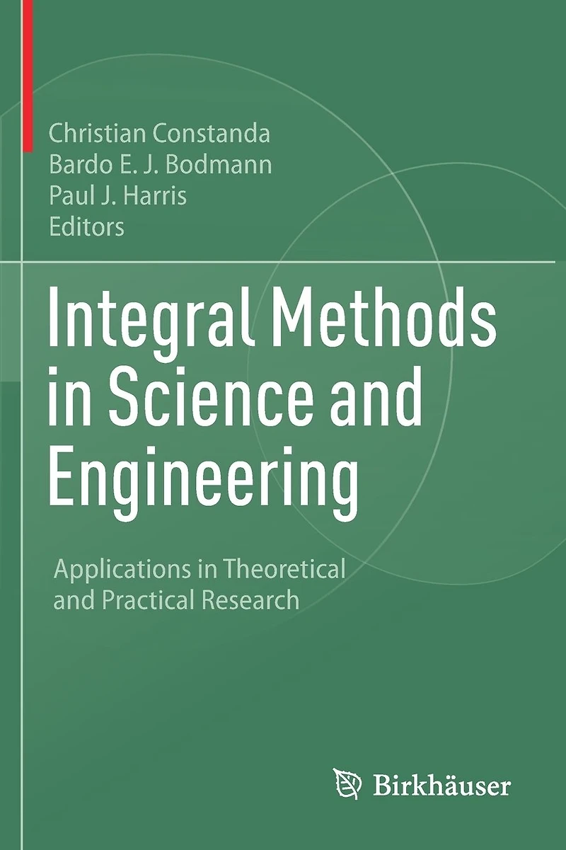 Integral Methods Science and Engineering: Applications Theoretical Practical Research