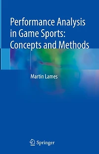 Performance Analysis in Game Sports: Concepts and Methods