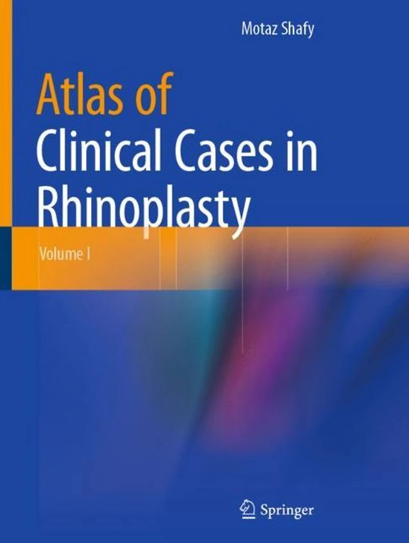Atlas of Clinical Cases Rhinoplasty: Volume I