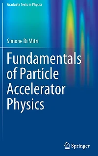 Fundamentals of Particle Accelerator Physics