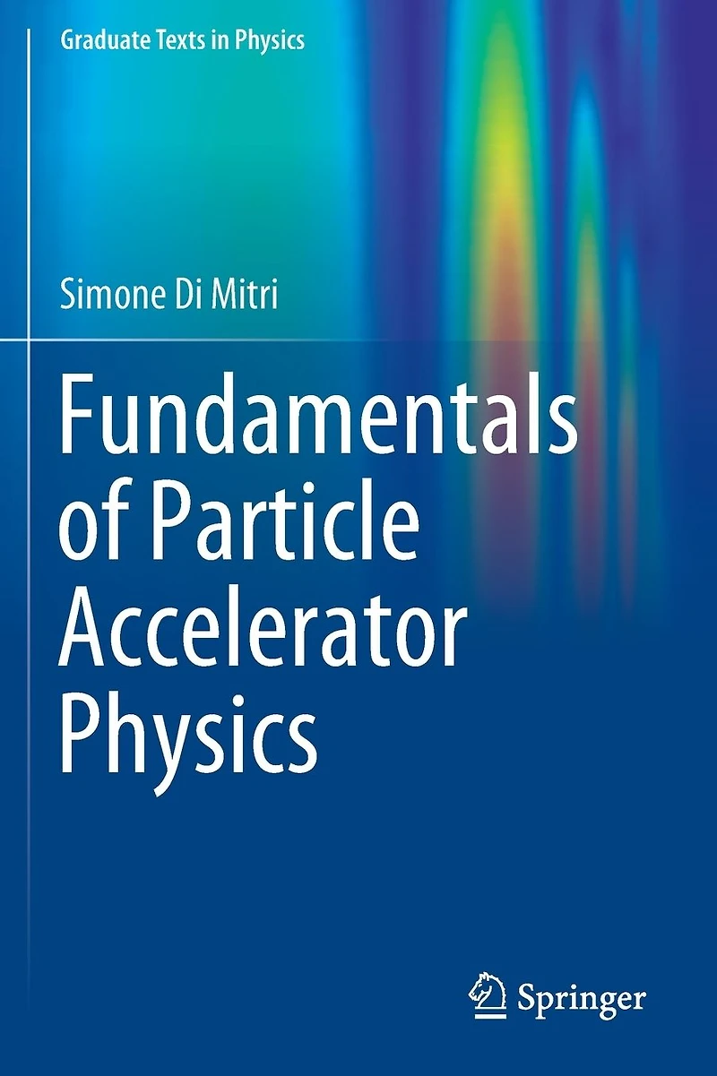 Fundamentals of Particle Accelerator Physics
