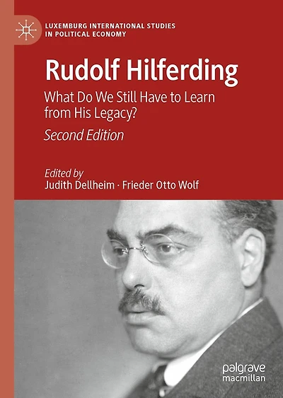Rudolf Hilferding: What Do We Still Have to Learn from His Legacy?
