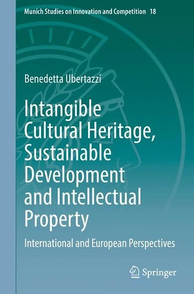 Intangible Cultural Heritage, Sustainable Development and Intellectual Property: International European Perspectives
