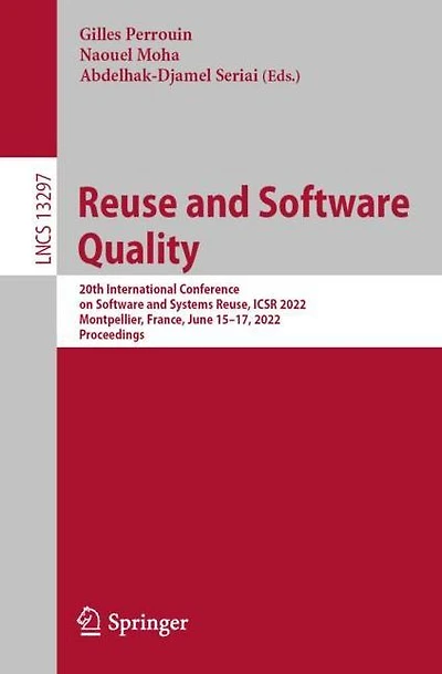 Reuse and Software Quality: 20th International Conference on Systems Reuse, ICSR 2022, Montpellier, France, June 15-17, Proceedings