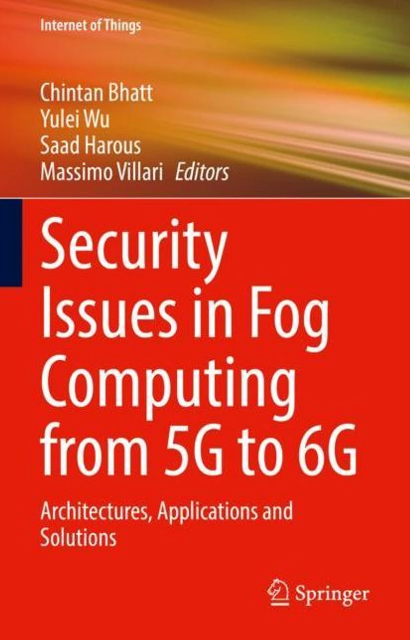 Security Issues Fog Computing from 5G to 6G: Architectures, Applications and Solutions
