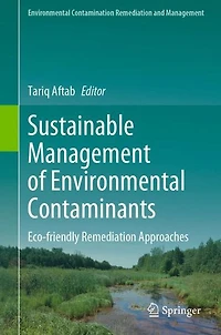Sustainable Management of Environmental Contaminants: Eco-friendly Remediation Approaches