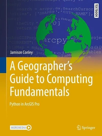 A Geographer's Guide to Computing Fundamentals: Python ArcGIS Pro