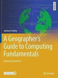 A Geographer's Guide to Computing Fundamentals: Python ArcGIS Pro