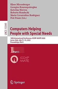 Computers Helping People with Special Needs: 18th International Conference, ICCHP-AAATE 2022, Lecco, Italy, July 11-15, Proceedings, Part I
