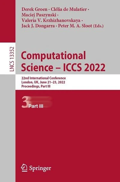 Computational Science - ICCS 2022: 22nd International Conference, London, UK, June 21-23, 2022, Proceedings, Part III