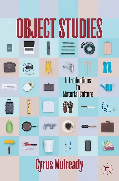 Object Studies: Introductions to Material Culture
